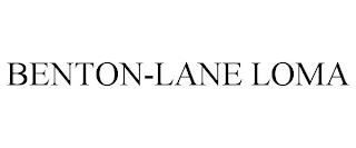 BENTON-LANE LOMA trademark