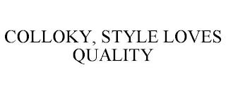 COLLOKY, STYLE LOVES QUALITY trademark