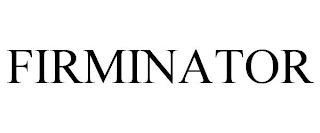 FIRMINATOR trademark