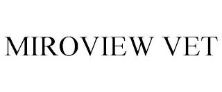 MIROVIEW VET trademark