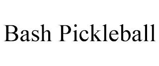 BASH PICKLEBALL trademark