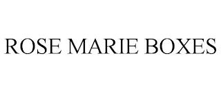 ROSE MARIE BOXES trademark