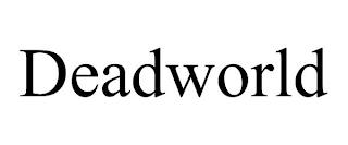 DEADWORLD trademark