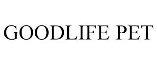 GOODLIFE PET trademark