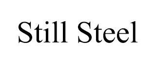 STILL STEEL trademark