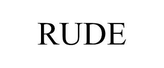 RUDE trademark