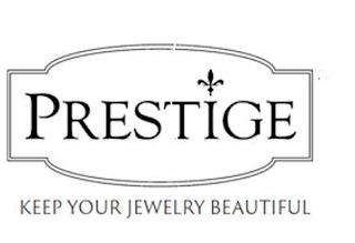 PRESTIGE KEEP YOUR JEWELRY BEAUTIFUL trademark