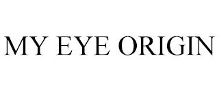 MY EYE ORIGIN trademark