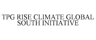 TPG RISE CLIMATE GLOBAL SOUTH INITIATIVE trademark