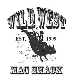 WILD WEST EST. 1999 MAC SHACK trademark