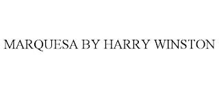 MARQUESA BY HARRY WINSTON trademark