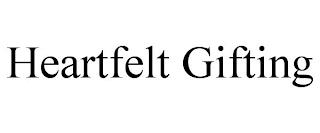 HEARTFELT GIFTING trademark