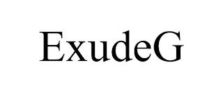 EXUDEG trademark