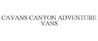 CAVANS CANYON ADVENTURE VANS trademark