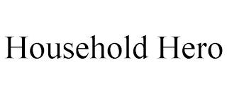 HOUSEHOLD HERO trademark