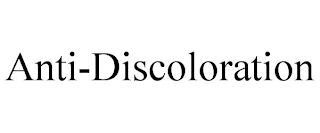 ANTI-DISCOLORATION trademark