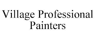 VILLAGE PROFESSIONAL PAINTERS trademark