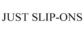 JUST SLIP-ONS trademark