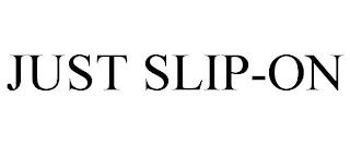 JUST SLIP-ON trademark