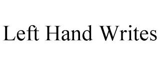 LEFT HAND WRITES trademark