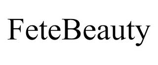 FETEBEAUTY trademark