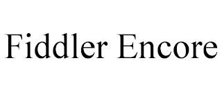 FIDDLER ENCORE trademark