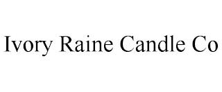 IVORY RAINE CANDLE CO trademark