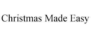 CHRISTMAS MADE EASY trademark