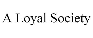 A LOYAL SOCIETY trademark