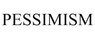 PESSIMISM trademark