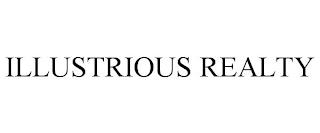 ILLUSTRIOUS REALTY trademark