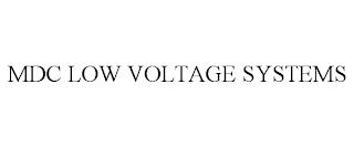 MDC LOW VOLTAGE SYSTEMS trademark