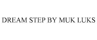 DREAM STEP BY MUK LUKS trademark