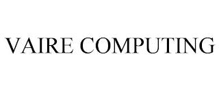 VAIRE COMPUTING trademark