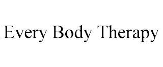 EVERY BODY THERAPY trademark