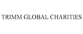 TRIMM GLOBAL CHARITIES trademark