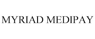 MYRIAD MEDIPAY trademark