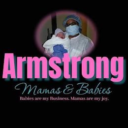 ARMSTRONG MAMAS & BABIES BABIES ARE MY BUSINESS. MAMAS ARE MY JOY. trademark