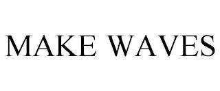 MAKE WAVES trademark