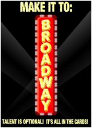 MAKE IT TO: BROADWAY TALENT IS OPTIONAL! IT'S ALL IN THE CARDS! trademark