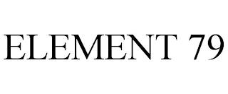 ELEMENT 79 trademark