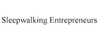 SLEEPWALKING ENTREPRENEURS trademark