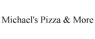 MICHAEL'S PIZZA & MORE trademark