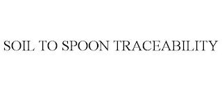 SOIL TO SPOON TRACEABILITY trademark