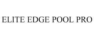 ELITE EDGE POOL PRO trademark