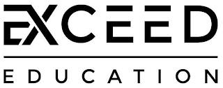 EXCEED EDUCATION trademark