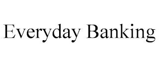 EVERYDAY BANKING trademark