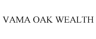 VAMA OAK WEALTH trademark