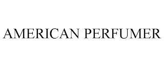 AMERICAN PERFUMER trademark