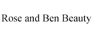 ROSE AND BEN BEAUTY trademark